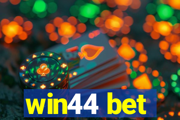 win44 bet